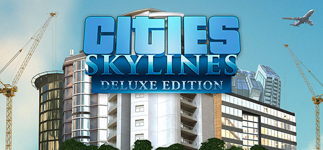 Cities: Skylines - Deluxe Edition (2015) PC – торрент