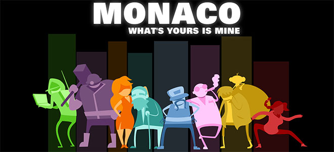 Monaco: What's Yours Is Mine Final v04.07.2018 – полная версия