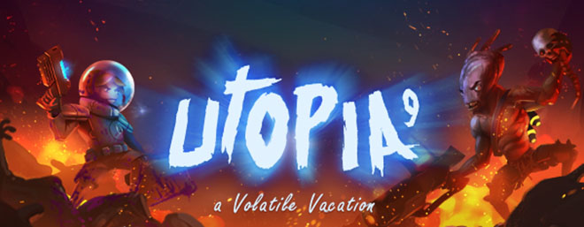 UTOPIA 9 - A Volatile Vacation - игра на стадии разработки