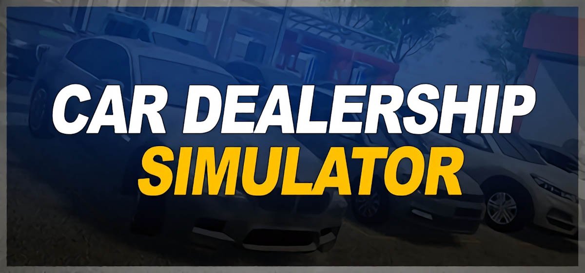 Car Dealership Simulator v10.11.2022 - торрент