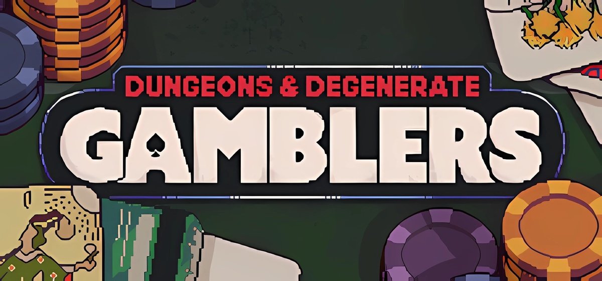 Dungeons & Degenerate Gamblers