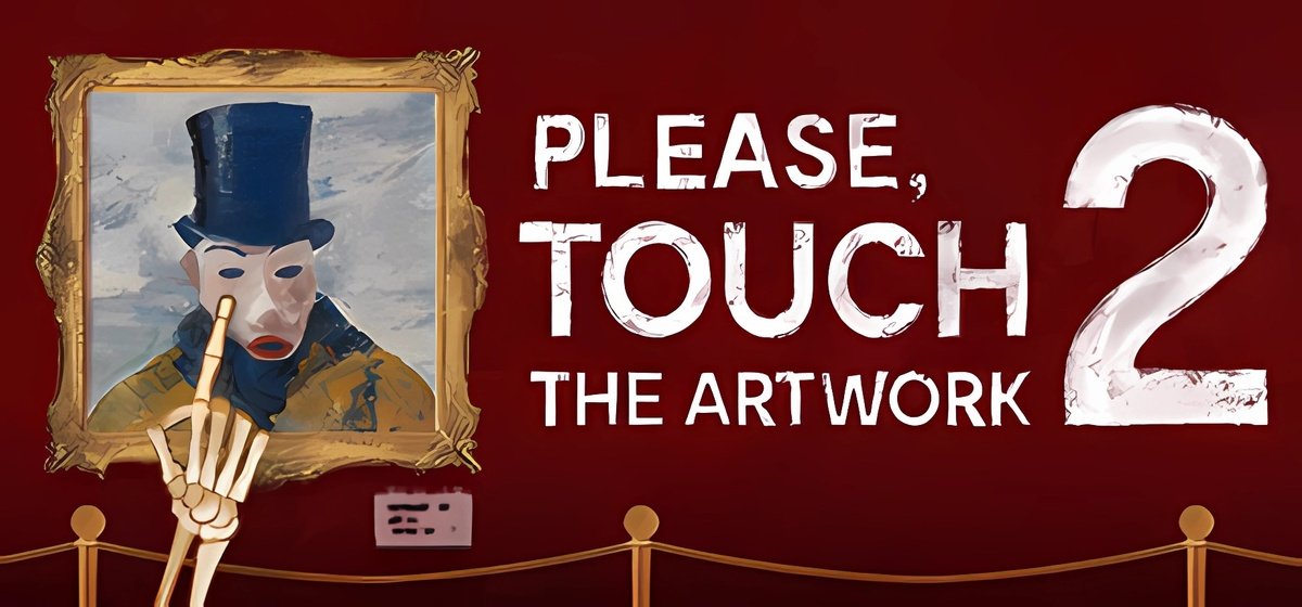 Please Touch The Artwork 2