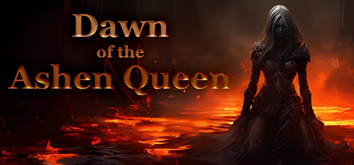 Dawn of the Ashen Queen