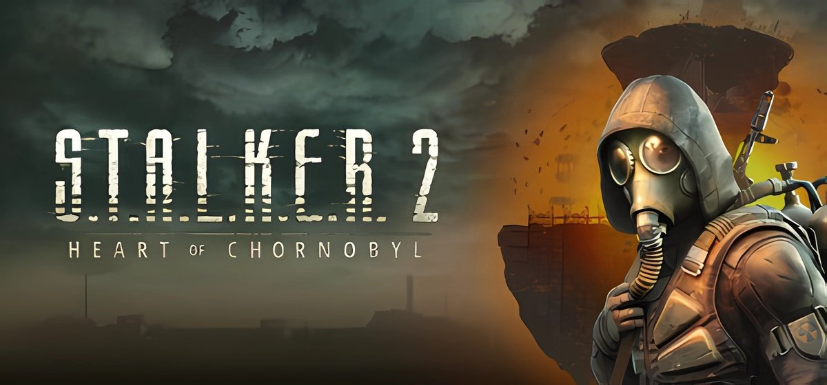 S.T.A.L.K.E.R. 2 Heart of Chornobyl