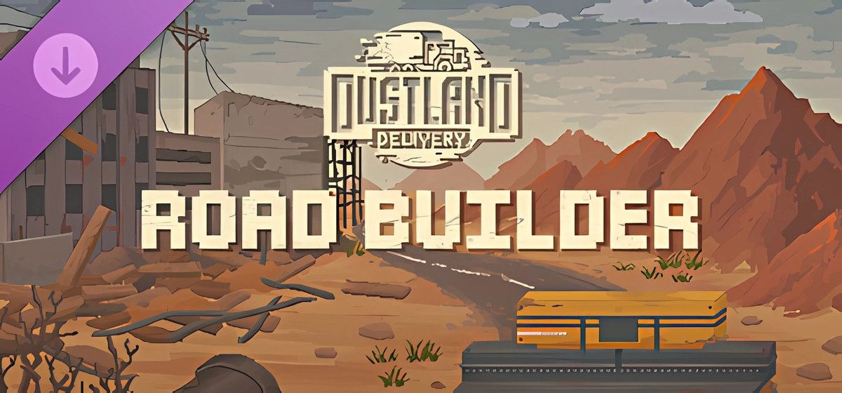 Dustland Delivery Road Builder