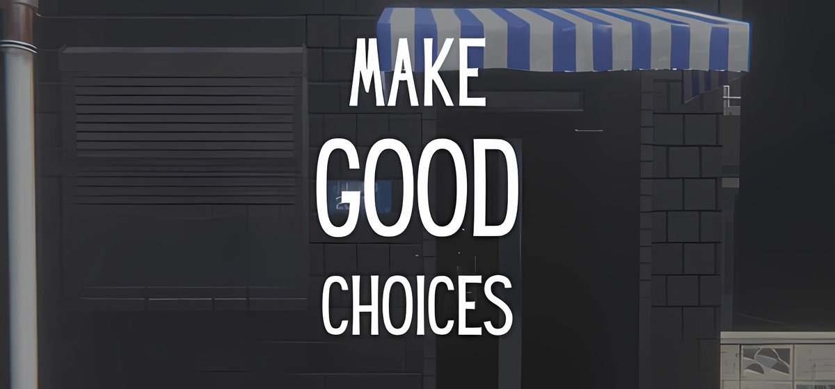 Make Good Choices