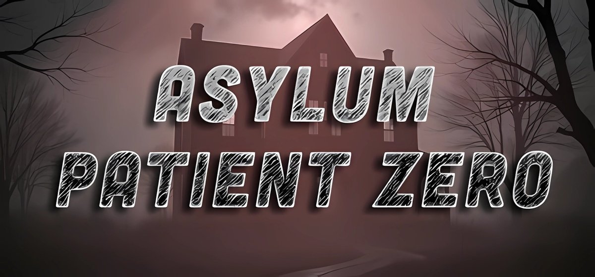 Asylum Patient Zero