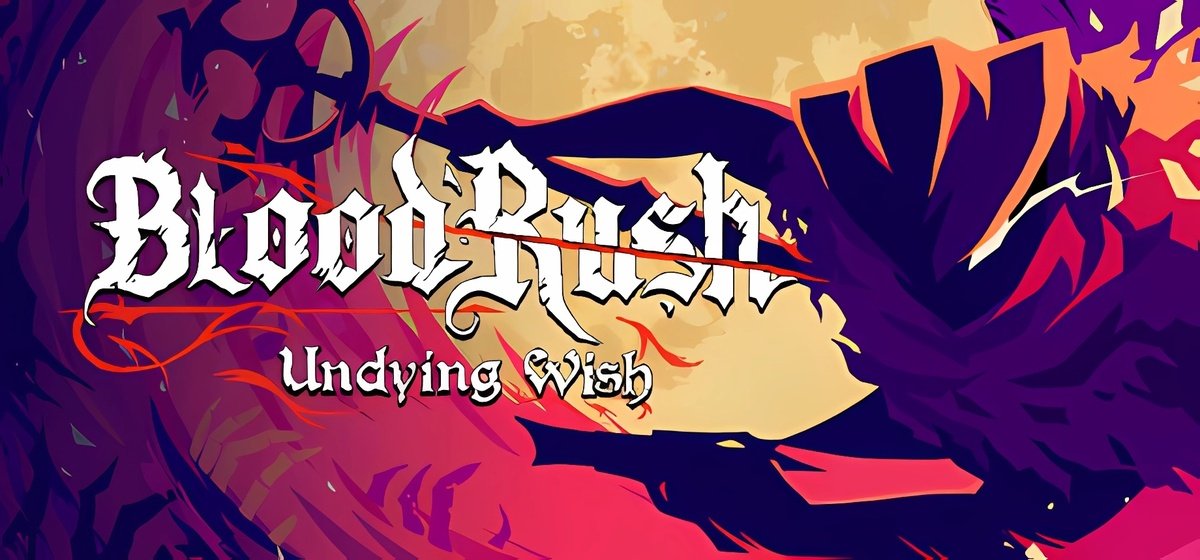 Bloodrush Undying Wish