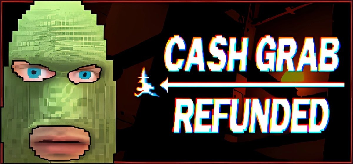 CashGrab Refunded