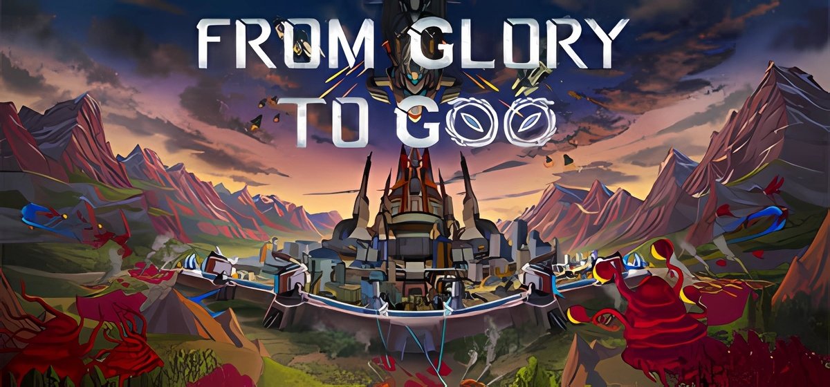 From Glory To Goo