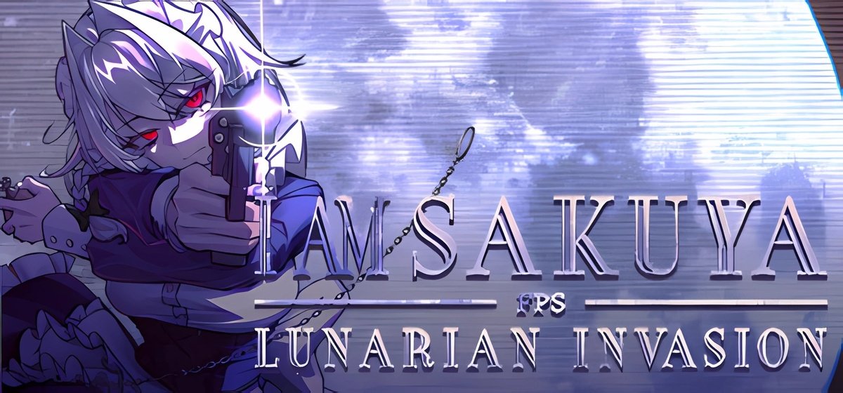 I Am Sakuya FPS Lunarian Invasion