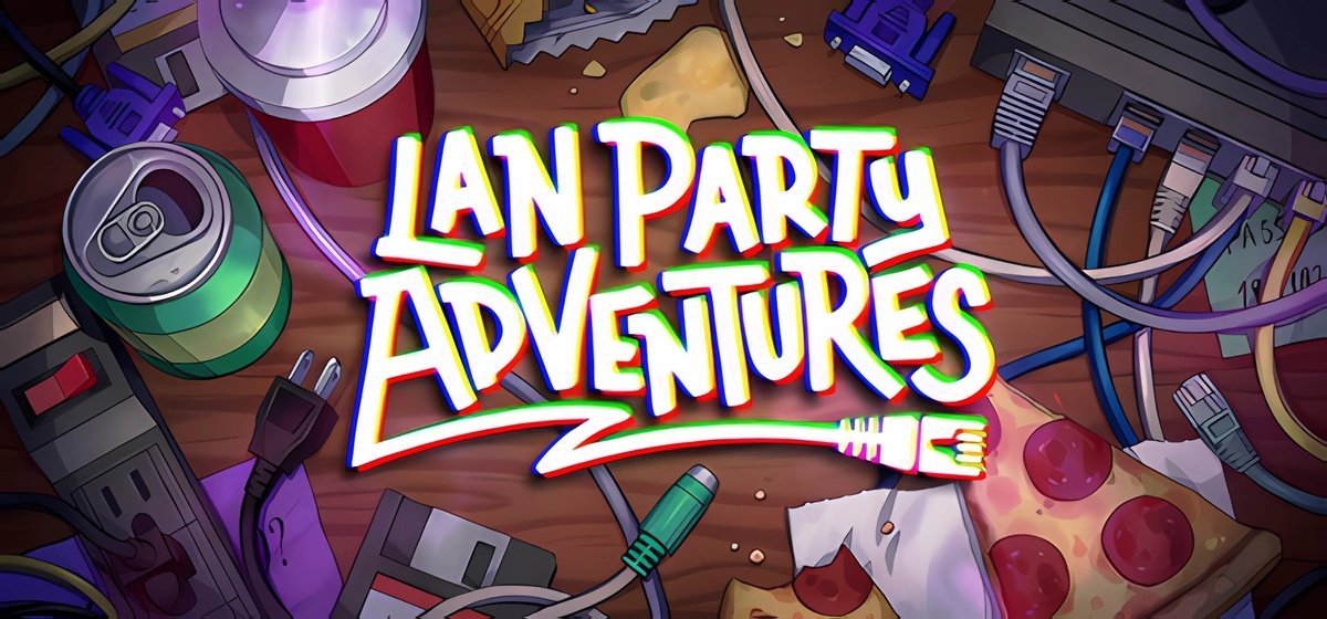 Lan Party Adventures