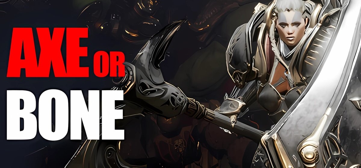 Axe or Bone