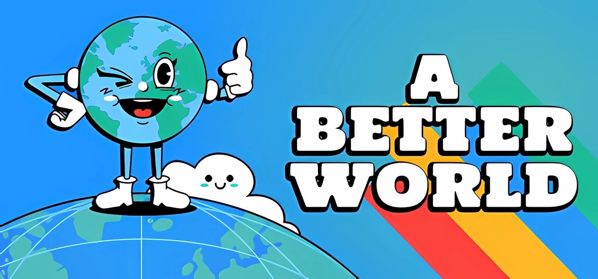 A Better World