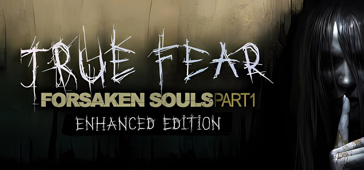 True Fear Forsaken Souls Part 1